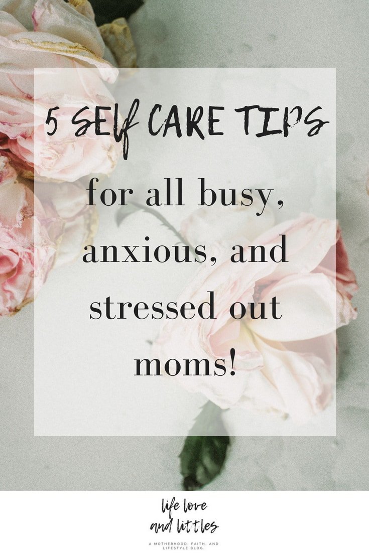 5 Self Care Tips For Busy Moms