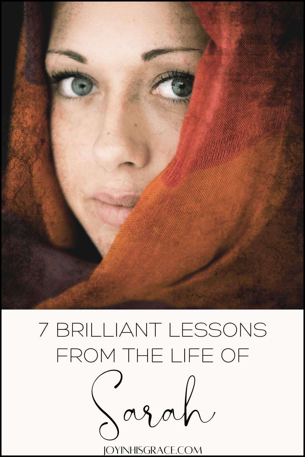 7 Brilliant Lessons From The Life Of Sarah In The Bible - Joy In His ...