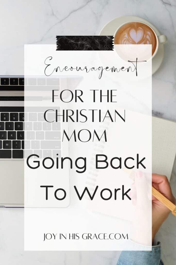 encouragement for a christian mom going back to work
